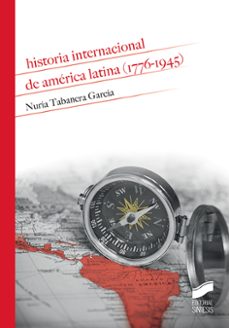 historia internacional de america latina (1776-1945) (ebook)-nuria tabanera garcia-9788491716785
