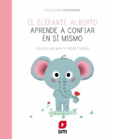 emociones :el elefante alberto aprende a confiar en si mismo-louison nielman-9788491825685