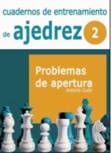 cuadernos de entrenamiento de ajedrez. volumen ii: tactica y estrategia-antonio gude-9788492517985
