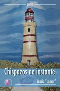 chispazos de instante-maria lamar-9788492629985