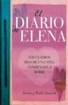 el diario de elena: los ultimos dias de una niña condenada a mori r-brooke desserich-keith desserich-9788492682485