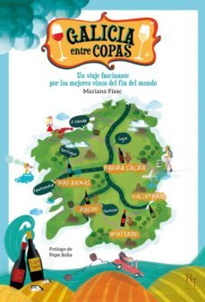 galicia entre copas: un viaje fascinante por los mejores vinos del fin del mundo-9788492715985