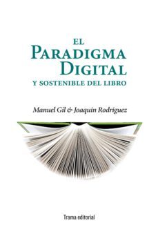 el paradigma digital y sostenible del libro (ebook)-manuel gil-joaquin rodriguez-9788492755585