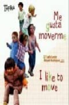 me gusta moverme = i like to move (ed. bilingue español-ingles)-laila lavan-abigail rodriguez-9788493523985