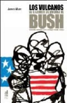 los vulcanos. el gabinete de guerra de bush-9788493585785