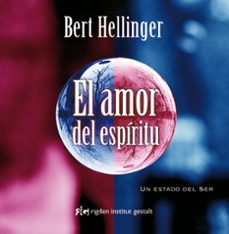 el amor del espiritu: un estado del ser-bert hellinger-9788493617585