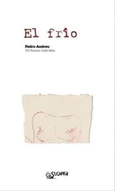 el frio (vii premio cafe mon)-pedro andreu-9788493671785