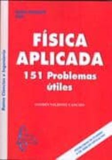 fisica aplicada: 151 problemas utiles-9788493750985