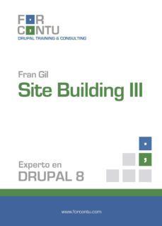experto en drupal 8 site building iii-9788494276385