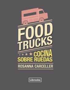 food trucks: cocina sobre ruedas-9788494456985