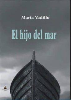 el hijo del mar-maria vadillo-9788494566585