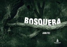 bosquera-juanma perez-9788494612985