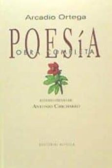 poesia - obra completa - arcadio ortega-arcadio ortega-9788494652585