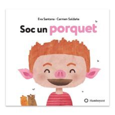 soc un porquet-eva santana-carmen saldaña-9788494681585