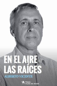 en el aire las raices-alberto vicente-9788494746185