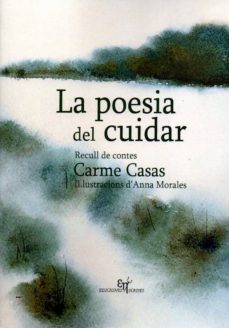 la poesia del cuidar: recull de contes-c. casas-9788494800085