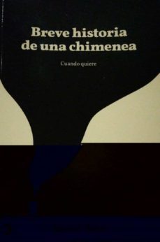 breve historia de una chimenea. cuando quiere-9788494817885