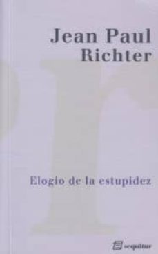 elogio de la estupidez-jean paul ritcher-9788495363985