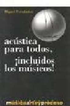 acustica para todos, ¡incluidos los musicos!-miguel fernandez-9788495423085