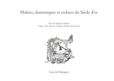 maitres, domestiques et esclaves du siecle d or-gregorio salinero-9788495555885