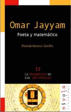 omar jayyam: poeta y matematico-ricardo moreno castillo-9788495599285
