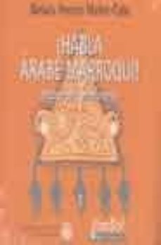¡habla arabe marroqui!: metodo para principiantes (con 3 cd-rom)-9788495803085