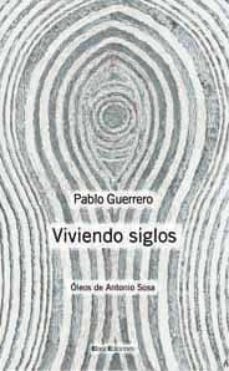 viviendo siglos-pablo guerrero-9788495881885