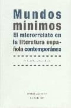 mundos minimos el microrrelato en la literatura española contempo ranea-9788496117785