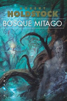 bosque mitago-robert holdstock-9788496208285