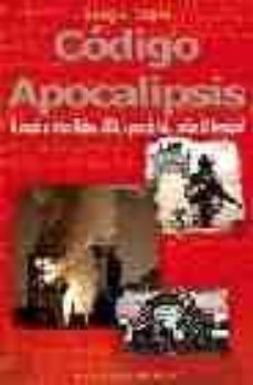 codigo apocalipsis: el incendio en la torre windsor, el 11 m, la guerra de irak ¿señales del apocalipsis?-sergio tapia-9788496236585