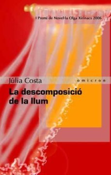 la descomposicio de la llum-julia costa i coderch-9788496496385