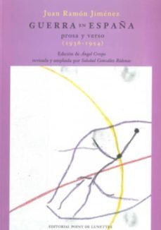 guerra en españa: prosa y verso (1936-1954)-juan ramon jimenez-9788496508385