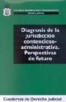 Imagen Principal de DIAGNOSIS DE LA JURISDICCION CONTENCIOSO-ADMINISTRATIVA: PERSPECT IVAS DE FUTURO