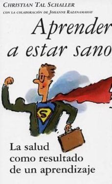 aprender a estar sano-christian tal schaller-9788496707085