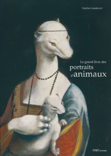 le grand livre des portraits danimaux (frances)-svjetlan junakovic-9788496788985