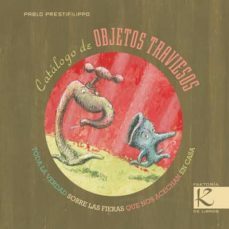 catalogo de objetos traviesos: toda la verdad sobre las fieras-9788496957985