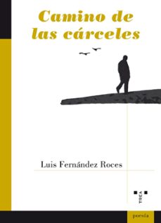 camino de las carceles-luis fernandez roces-9788497048385