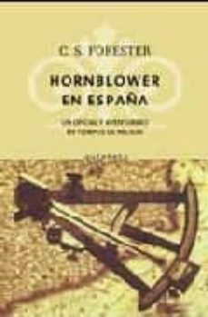 hornblower en españa vi: un oficial y aventurero en tiempos de ne lson-c.s. forester-9788497110785