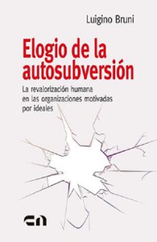 elogio de la autosubversión-luigino bruni-9788497155885