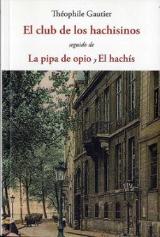 el club de los hachisinos; seguido de la pipa del opio y el hachis-9788497162685
