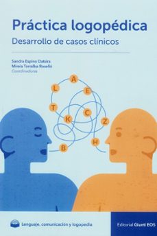 practica logopedica. desarrollo de casos clinicos-sandra (coord.) espino datsira-mireia (coord.) torralba rosello-9788497270885