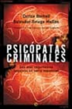 psicopatas criminales: los mas importantes asesinos en serie espa ñoles-carlos berbell-salvador ortega mallen-9788497340885
