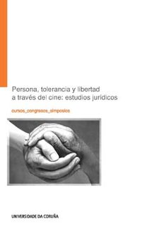 persona, tolerancia y libertad a traves del cine: estudios juridi cos-9788497494885