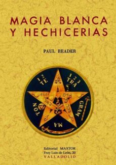 magia blanca y hechicerias (facsimil)-paul reader-9788497614085