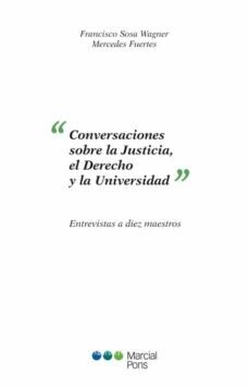conversaciones sobre la justicia, el derecho y la universidad-francisco sosa wagner-9788497686785