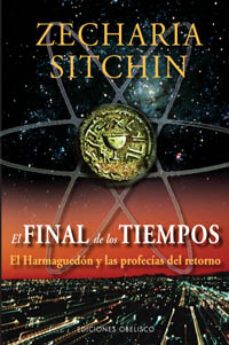 el final de los tiempos-zecharia sitchin-9788497774185