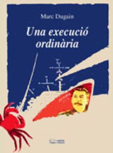una execucio ordinaria-marc dugain-9788497795685