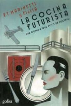 la cocina futurista: una comida que evito un suicidio-f. t. marinetti-9788497848985
