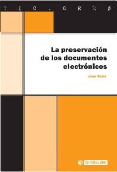 la preservacion de los documentos electronicos (ebook)-joan soler-9788497883085