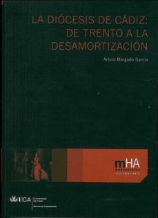 la diocesis de cadiz: de trento a la desamortizacion-9788498282085